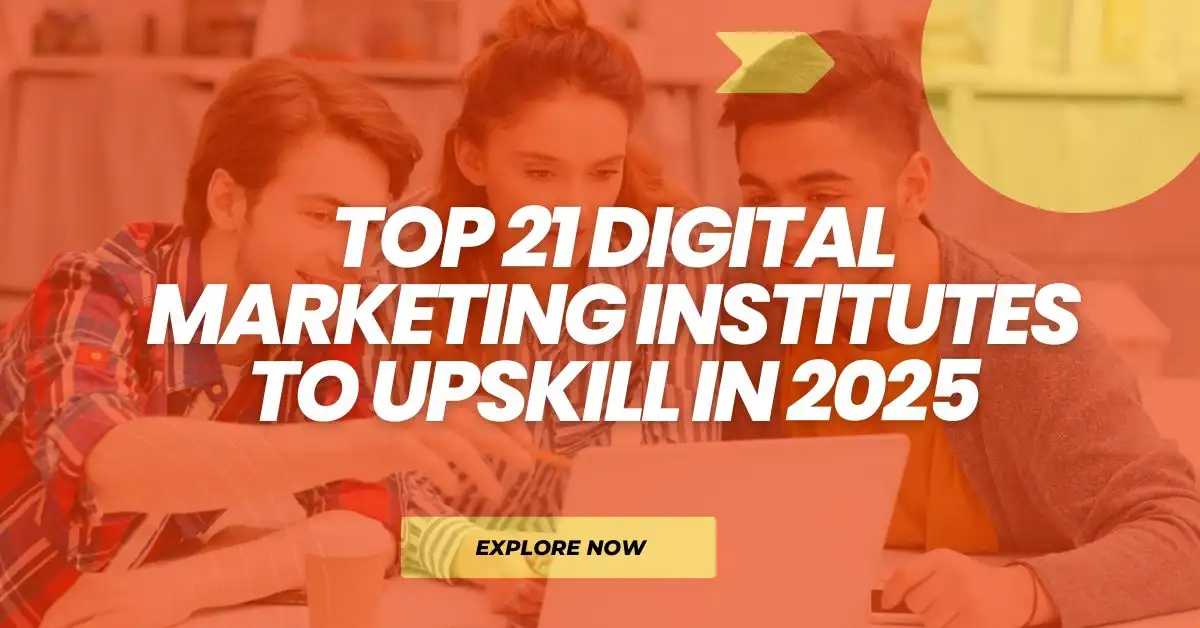 You are currently viewing Top 21 Digital Marketing Institutes to Upskill in 2025