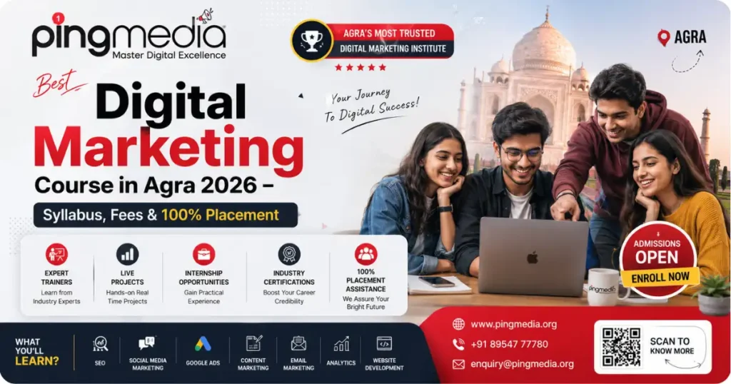 Read more about the article Best Digital Marketing Course in Agra 2026 – Syllabus, Fees & 100% Placement | Pingmedia